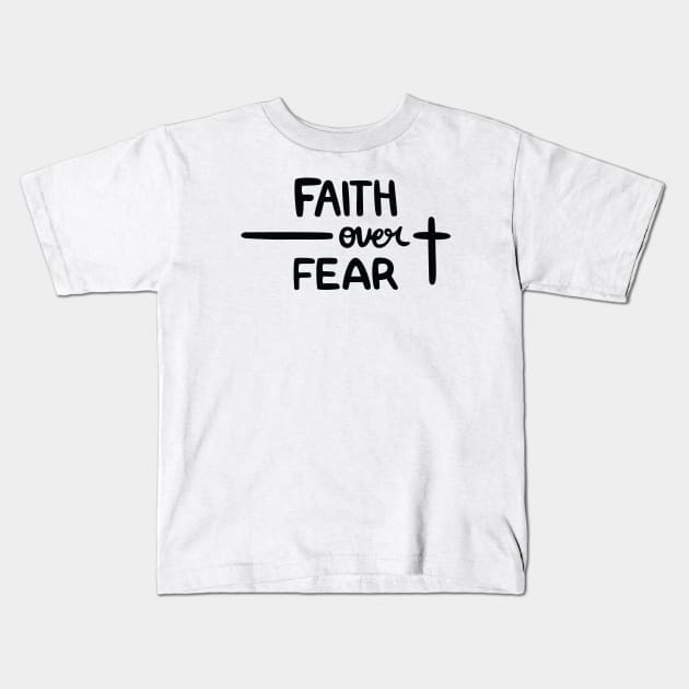 Faith over Fear Kids T-Shirt by TheMoodyDecor